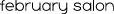 february salon