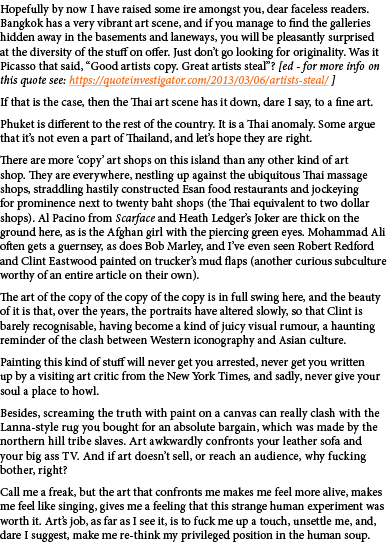 Hopefully by now I have raised some ire amongst you, dear faceless readers. Bangkok has a very vibrant art scene, and...