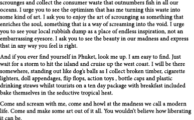 scrounges and collect the consumer waste that outnumbers fish in all our oceans. I urge you to see the optimism that ...