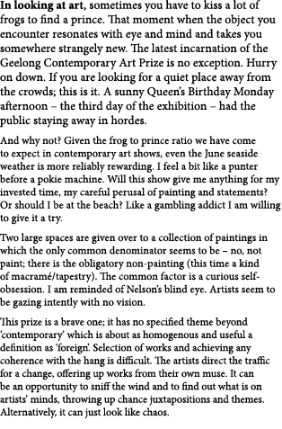 In looking at art, sometimes you have to kiss a lot of frogs to find a prince. That moment when the object you encoun...