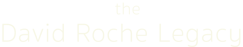 the David Roche Legacy