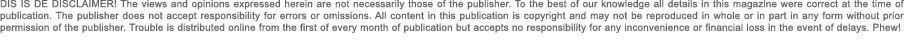 DIS IS DE DISCLAIMER  The views and opinions expressed herein are not necessarily those of the publisher  To the best   