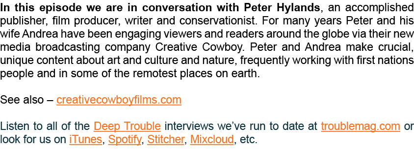 In this episode we are in conversation with Peter Hylands, an accomplished publisher, film producer, writer and conse   