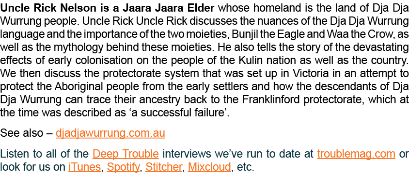 Uncle Rick Nelson is a Jaara Jaara Elder whose homeland is the land of Dja Dja Wurrung people  Uncle Rick Uncle Rick    